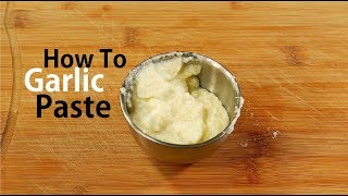 How To Make Garlic Paste Easy Simple [upl. by Aseram787]