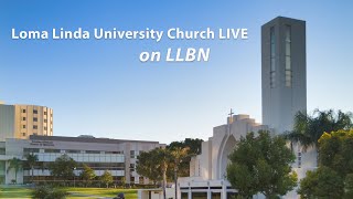 Loma Linda University Church  LIVE [upl. by Polk]