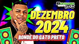 BONDE DO GATO PRETO REPERTÓRIO NOVO  DEZEMBRO 2024 [upl. by Asiat825]