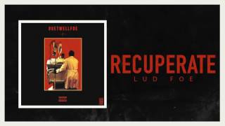 Lud Foe  Recuperate Official Audio [upl. by Queri]