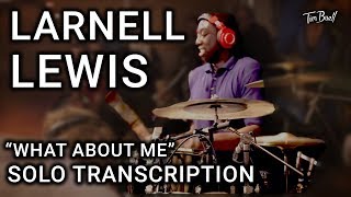 Transcription  Larnell Lewis  quotWhat About Mequot Solo [upl. by Zimmer820]