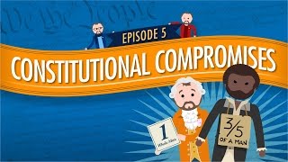 Constitutional Compromises Crash Course Government and Politics 5 [upl. by Ahsyad]