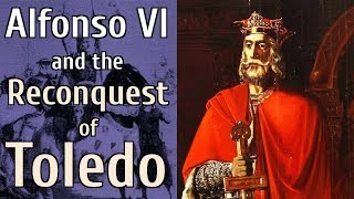 Alfonso VI and the Reconquest of Toledo  Medieval Spain Documentary [upl. by Mignon]