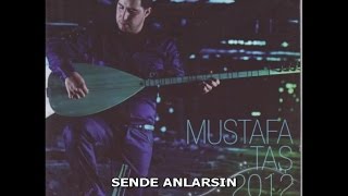 MUSTAFA TAŞ  SENDE ANLARSIN [upl. by Porter]