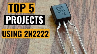 Top 5 projects using 2N2222 transistor [upl. by Dronel]