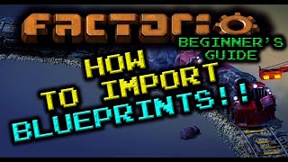 Factorio 018 Beginners Guide How to Import Blueprints [upl. by Saum79]