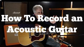 How To Record Acoustic Guitar Mic Placement EQ and Compression [upl. by Denna]