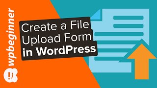 How to Create a File Upload Form in WordPress Step by Step [upl. by Avot530]