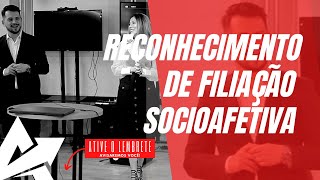 DIREITO DE FAMÍLIA Reconhecimento de filiação socioafetiva [upl. by Jasmin]