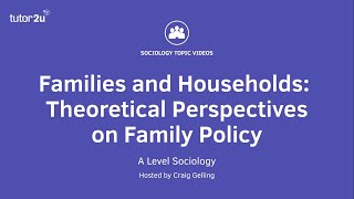 Theoretical Perspectives on Family Policy  A Level Sociology  Families [upl. by Joed]