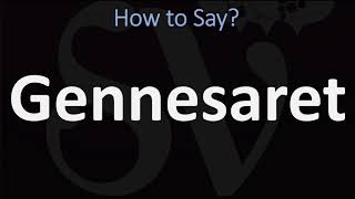 How to Pronounce Gennesaret CORRECTLY [upl. by Fulvi612]