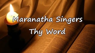 Maranatha Singers  Thy Word with lyrics [upl. by Ojillek140]