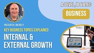 Internal amp External Growth  ALevel IB amp BTEC Business [upl. by Nohsar]