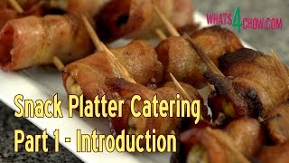 Snack Platter Catering  Part 1  A Short Course in Snack Platter Recipes amp Finger Foods [upl. by Tychonn]