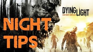 Dying Light  Tips and Tricks  How To Survive and Enjoy the Night [upl. by Elleirol]