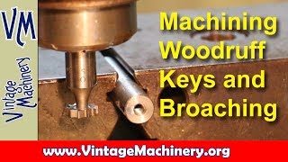 Keyways  Cutting Woodruff Key Slots and Broaching [upl. by Ykvir]