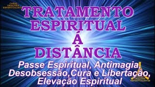 Tratamento Espiritual à Distância  Passe Desobsessão Cura e Elevação Espiritual [upl. by Naillil]