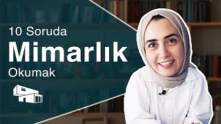 10 SORUDA MİMARLIK OKUMAK  Tuğçe Meletlioğlu [upl. by Jessey]