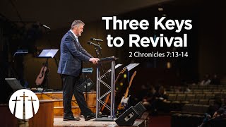 quotThree Keys to Revivalquot  Pastor Steve Gaines [upl. by Jen]