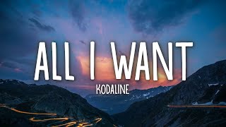 Kodaline  All I Want Lyrics [upl. by Dill]