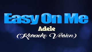 EASY ON ME  Adele KARAOKE VERSION [upl. by Anirec441]