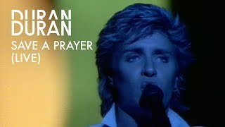 Duran Duran  Save A Prayer Official Live Video [upl. by Brooking]