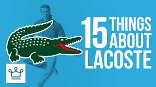 15 Things You Didnt Know About LACOSTE [upl. by Austreng]