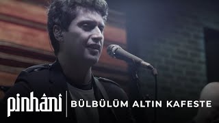 Pinhani  Bülbülüm Altın Kafeste [upl. by Eillac562]