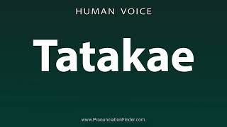 How To Pronounce Tatakae [upl. by Maril]