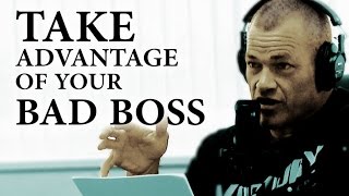 How to Take Advantage of a Bad Boss  Jocko Willink [upl. by Hanima632]