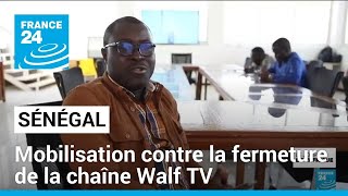 Sénégal  la fermeture de la chaîne Walf TV une ligne rouge pour lopposition • FRANCE 24 [upl. by Reppep]