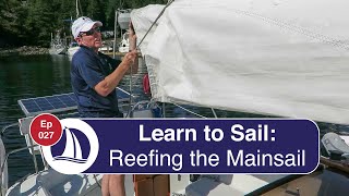 Ep 27 Learn to Sail Part 15 Reefing the Main [upl. by Amihc]