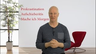 Prokrastination  Aufschieberitis  Mach Ich Morgen  Video [upl. by Rahs]