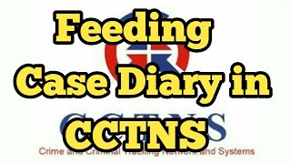 How to feed Case Diary in CCTNS cctns [upl. by Nayar550]