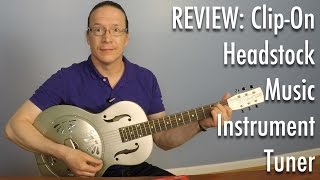 Review DAddario ClipOn Headstock Tuner [upl. by Ekyt]