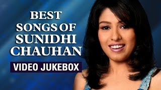 Best Songs of Sunidhi Chauhan  Video Jukebox [upl. by Hambley]