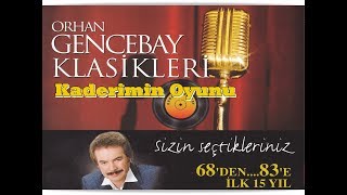 ORHAN GENCEBAY  KADERİMİN OYUNU 1998 VERSION [upl. by Tabina]