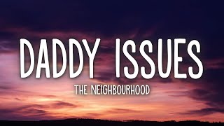 The Neighbourhood  Daddy Issues Lyrics [upl. by Anna-Diane453]