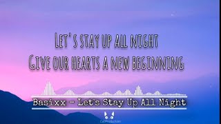 Basixx  Lets Stay Up All Night Lyrics [upl. by Alag]