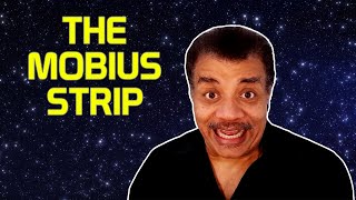 Neil deGrasse Tyson Explains the Möbius Strip [upl. by Oremar]