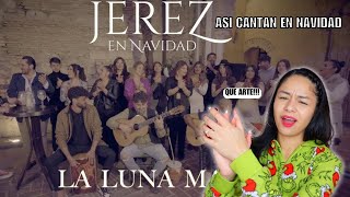 REACCIONO a ASI CANTA JEREZ EN NAVIDAD  quotLA LUNA MAREquot [upl. by Arita]