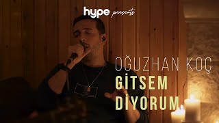 Oğuzhan Koç  Gitsem Diyorum Akustik [upl. by Carli]