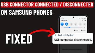 Fixed Samsung USB Connector Connected Disconnected Problem [upl. by Petua]