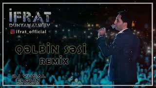 İfrat  QƏLBİN SƏSİ Remix [upl. by Azmuh524]