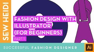 Adobe Illustrator Tutorial for Fashion Design beginners Part 1 [upl. by Halette]