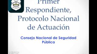 6 Primer Respondiente Protocolo Nacional de Actuación [upl. by Kcire]