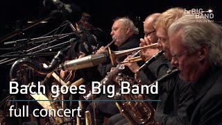 hrBigband quotBach goes Big Bandquot [upl. by Whang]