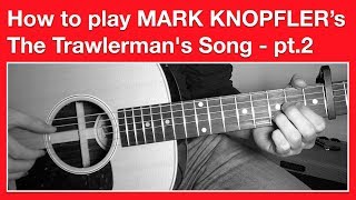 Mark Knopfler  The Trawlermans Song  How to play CHORDS  Full track [upl. by Orbadiah825]