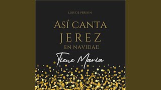 Así Canta Jerez en Navidad  Tiene María [upl. by Anetsirk]