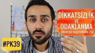 Dikkatsizlik ve Odaklanma Sıkıntısı Yaşayanlara 5 Faydalı Taktik PK 39 [upl. by Maon644]